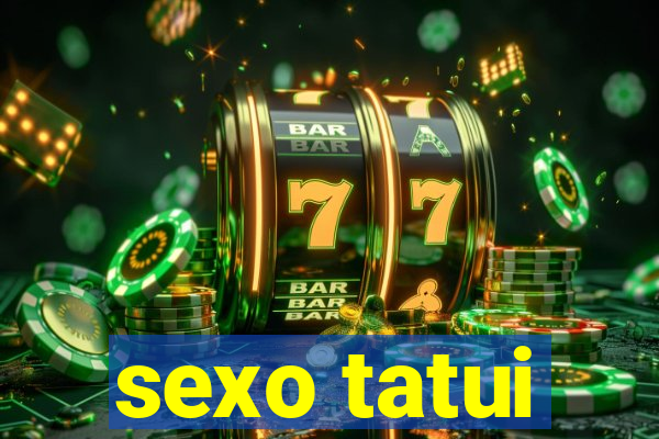 sexo tatui